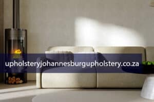 Why Johannesburg upholsterers are your best option for Johannesburg upholstery services?
